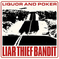 Liar Thief Bandit - Liquor and Poker (Single)