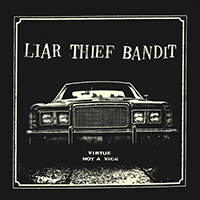 Liar Thief Bandit - Virtue Not a Vice (Single)