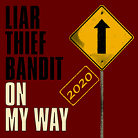 Liar Thief Bandit - On My Way (2020 Mix) (Single)