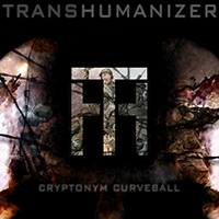 Transhumanizer - Cryptonym Curveball (Single)