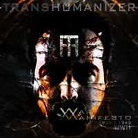 Transhumanizer - War Manifesto W W I I