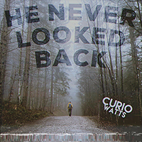 Watts, Curio - He Never Looked Back (Single)