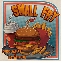 Watts, Curio - Small Fry (with Boywithuke) (Single)
