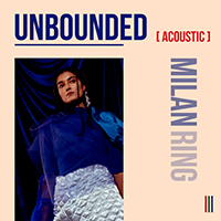 Ring, Milan - Unbounded (Acoustic) (Single)