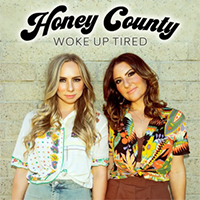 Honey County - Woke Up Tired (Single)