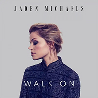Michaels, Jaden - Walk On (Single)