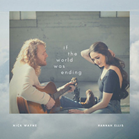 Ellis, Hannah - If The World Was Ending (With Nick Wayne)(Single)