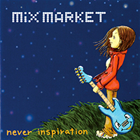 Mix Market - Never Inspiration (Single)