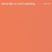 Holt, Olivia - Dance Like No One's Watching (EP)