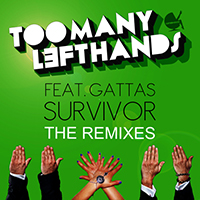 TooManyLeftHands - Survivor (The Remixes with Gattas) (Single)