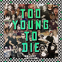 TooManyLeftHands - Too Young To Die (Single)