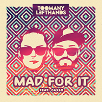 TooManyLeftHands - Mad For It (with CASSO) (Single)