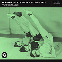 TooManyLeftHands - Work That Body (with Hedegaard) (Single)