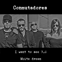 Conmutadores - I Want To See 3.0 (Single)