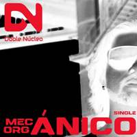 Doble Nucleo - Mec​nico Org​​nico (EP)