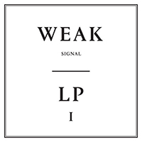 Weak Signal - LP1