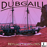 Dubgaill - Return To Routes