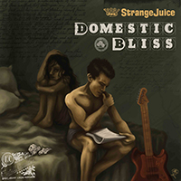 Strangejuice - Domestic Bliss