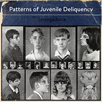 Strangejuice - Patterns Of Juvenile Delinquency