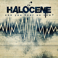 Halocene - Can You Hear Us Now?