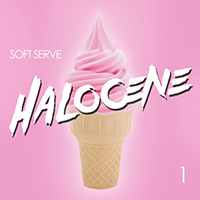 Halocene - Soft Serve, Vol. 1