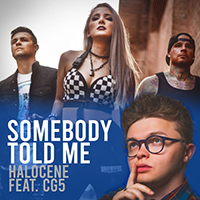 Halocene - Somebody Told Me (with CG5)