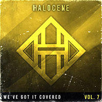 Halocene - We've Got It Covered: Vol 7