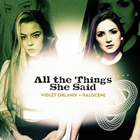 Halocene - All The Things She Said (with Violet Orlandi)