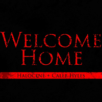 Halocene - Welcome Home (with Caleb Hyles)