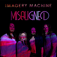 Imagery Machine - Misaligned (Single)