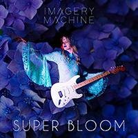 Imagery Machine - Super Bloom (Single)