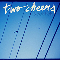 Two Cheers - Black Hole (Single)