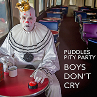 Puddles Pity Party - Boys Don't Cry (Single)