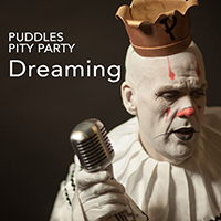 Puddles Pity Party - Dreaming (Single)
