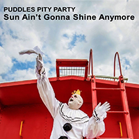 Puddles Pity Party - Sun Ain't Gonna Shine Anymore (Single)