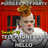 Puddles Pity Party - Telephone Line / Hello Smoosh-Up (Single)