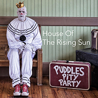 Puddles Pity Party - House Of The Rising Sun (Single)
