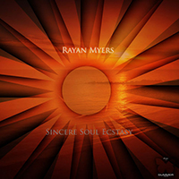 Myers, Rayan  - Sincere Soul Ecstasy