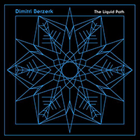 Dimitri Berzerk - The Liquid Path