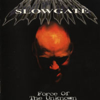 Slowgate - Force Of The Unknown