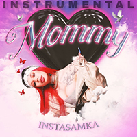 Instasamka - Mommy (Instrumental) (Single)