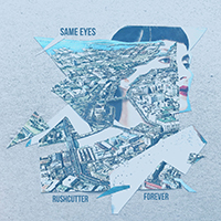 Same Eyes - Forever / Rushcutter (Single)