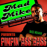 Bass Mekanik - Mad Mike Presents Pimpin Ass Bass
