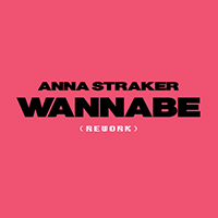 Straker, Anna - Wannabe (Rework) (Single)