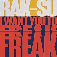 Rak-Su - I Want You to Freak (Single)