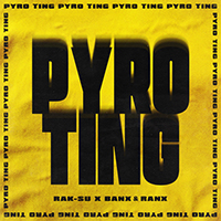 Rak-Su - Pyro Ting (with Banx & Ranx) (Single)