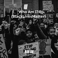 Rak-Su - Who Am I? (Black Lives Matter) (Single)