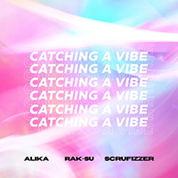Rak-Su - Catching a Vibe (feat. Scrufizzer, Alika) (Single)