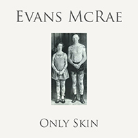 McRae, Evans - Only Skin