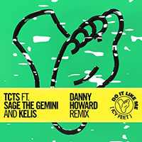 TCTS - Do It Like Me (Icy Feet) (feat. Sage The Gemini & Kelis) (Danny Howard Remix)